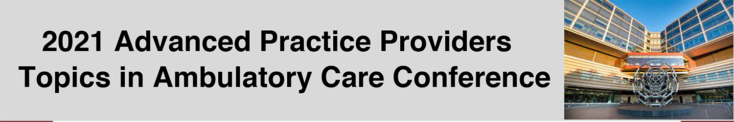 2021 Advanced Practice Providers Topics in Ambulatory Care Conference Banner