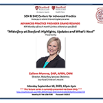 APP Grand Rounds September 2023 - Midwifery at Stanford: Updates, Highlights and What